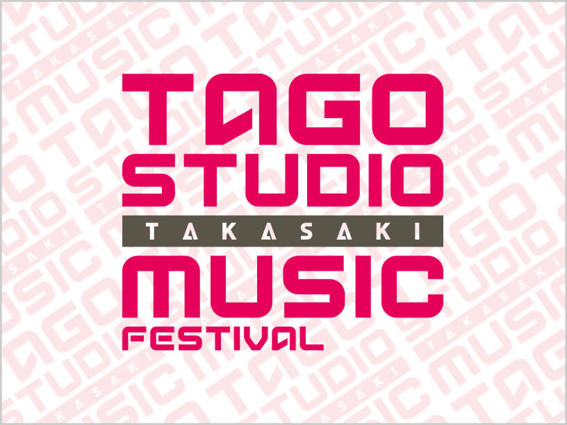 TAGO STUDIO TAKASAKI MUSIC FESTIVAL