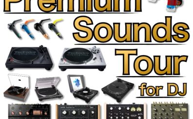 6/8(土)～6/24(月) Premium Sounds Tour for DJ 開催!!! ターンテーブル、ロータリーミキサー、DJカートリッジ期間限定展示強化!!