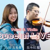 Vocal & Violin　Special LIVE