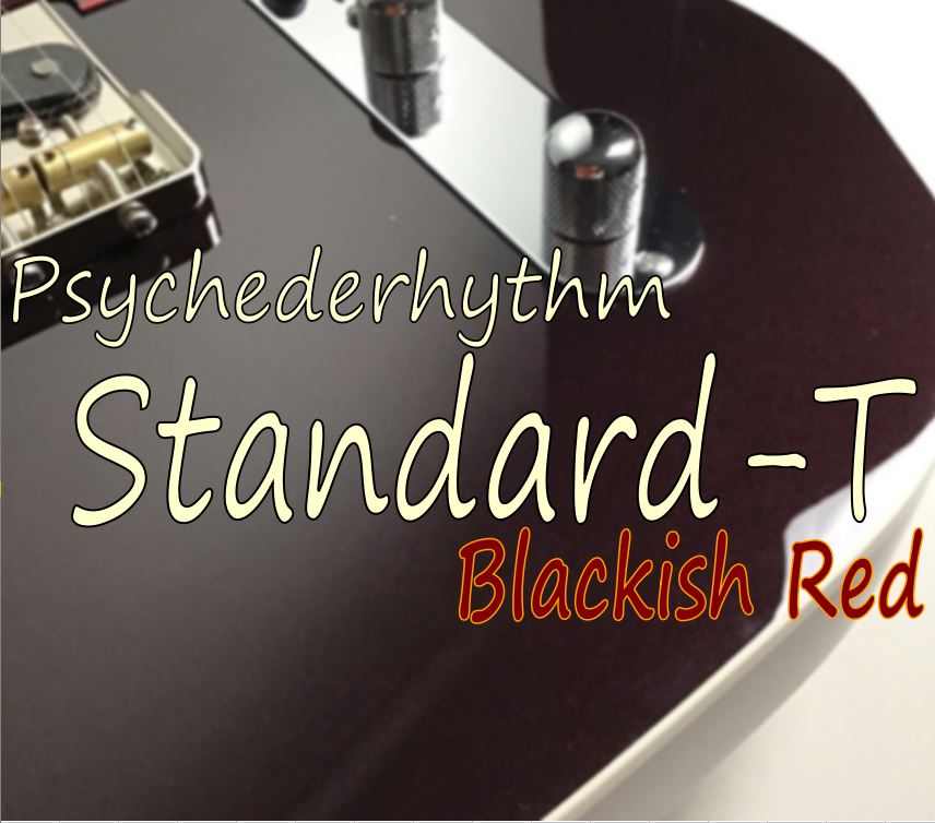 Psychederhythm Standard-T Blackish Red入荷！”黒に見えて実は赤い”ダークな1本です。
