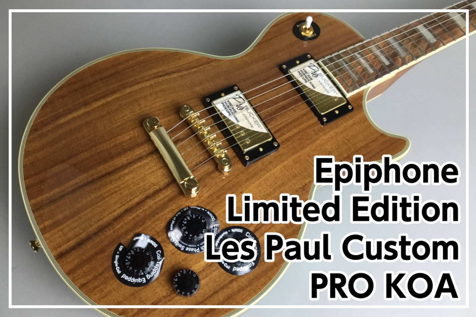 Epiphone Les Paul Custom Pro KOA -Limited Edition-入荷！