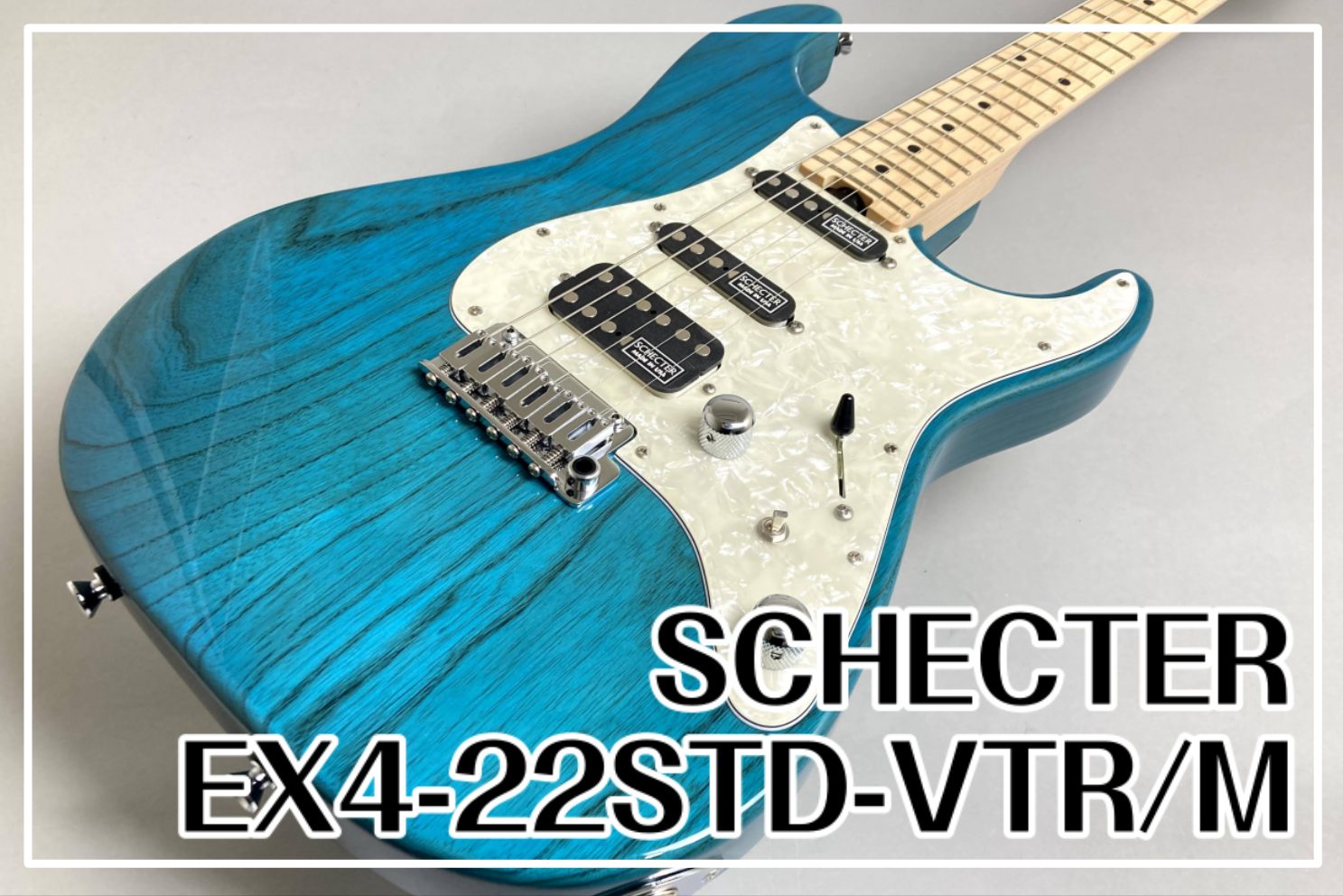 SCHECTER EX4-22STD-VTR/M 展示中！