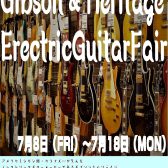 Gibson＆Heritage　ErectricGuitarFair開催！7月8日(金)～7月18日(月)
