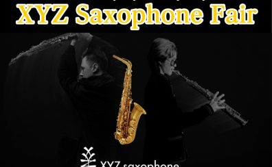 【2026/5/8(金)～10(日)】話題のブランド”XYZ”サクソフォンフェア開催決定！