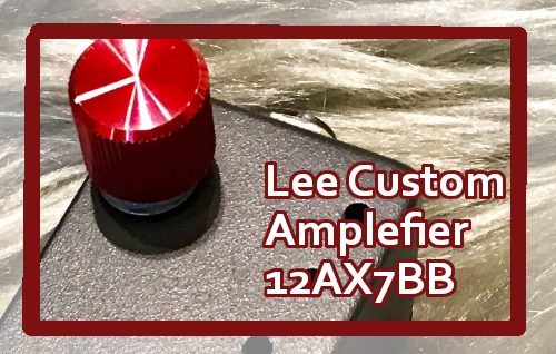 【エフェクター・バッファー】Lee Custom Amplefier 12AX7BB