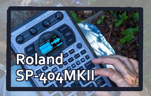 【サンプラー】Roland SP-404MKII 入荷予定！ご予約受付中です！