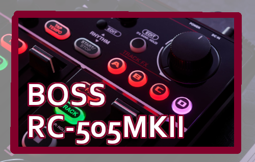 【テーブルトップルーパー】BOSS RC-505MKII