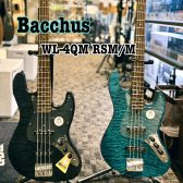 【エレキベース】「Bacchus WL4-QM RSM/M」2カラー入荷しました！