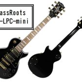 【ミニギター】GrassRoots/SG-LPC-mini 入荷致しました！