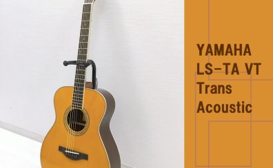 【YAMAHA】LS-TA VT TransAcoustic 入荷致しました！