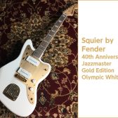 【エレキギター】Squier by Fender 40th Anniversary Jazzmaster Gold Edition Olympic White 入荷しました！