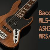 5弦アクティブ仕様！【Bacchus】WL5-ASH33AC WRS/M 入荷致しました！