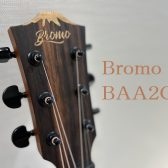 Bromo「BAA2CE」エレアコ入荷！【初めてのエレアコにも最適な1本！】