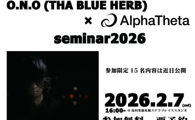 2/7(土)O.N.O（THA BLUE HERB）× AlphaTheta セミナー 2026