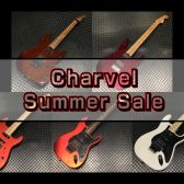 【Charvel Summer Sale】USA製シャーベルがお買い得に！