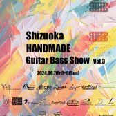 Shizuoka HANDMADE Guitar Bass SHOW Vol.3 開催！