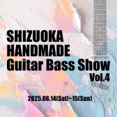 Shizuoka HANDMADE Guitar Bass SHOW Vol.4