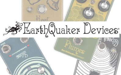 【総展示数10台以上！】EarthQuaker Devicesエフェクターフェア開催！【12/21～2/2】