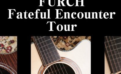FURCH(フォルヒ)Fateful Encounter Tour