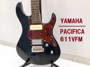 大人気のパシフィカが大分店に！【YAMAHA】PACIFICA611VFM 入荷いたしました！