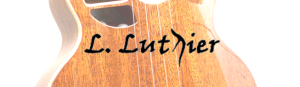 【ウクレレ】L.Luthier(エル・ルシアー) お取り扱い中！