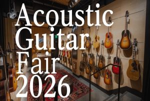【AcousticGuitarFair2026※開催済み】1月23日(金)～1月25日(日)開催！