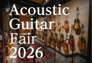 Acoustic Guitar Fear 2026開催！🔥【1月30日(金)～2月1日(日)】