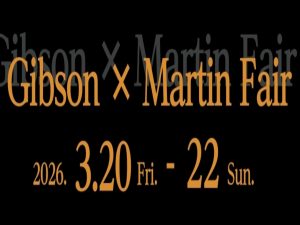 Gibson × Martin フェア開催！3/20(金)～3/23(月)