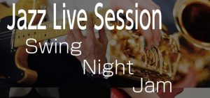 セッションイベント【Swing　Night　Jam】開催！