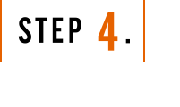 STEP 4